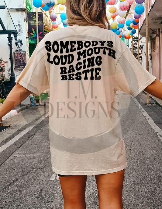 Loud Mouth Racing Bestie